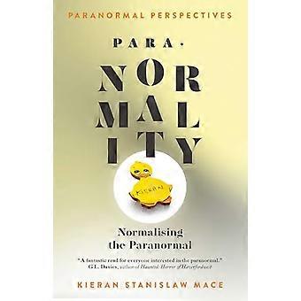 Paranormal Perspectives PARA NORMALITY Normalising the Paranormal