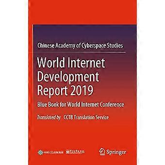 World Internet Development Report 2019 Blue Book For World Internet Conference - Chinese Academy of Cyberspace Studies