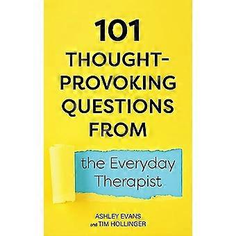 101 Thought Provoking Questions from the Everyday Therapist