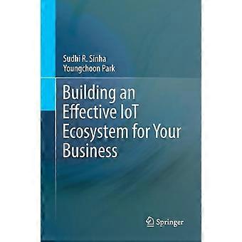 Building An Effective Iot Ecosystem For Your Business - Sudhi R. Sinha - Paperback - en Book