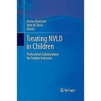 Tratamento de Transtorno de Aprendizagem Não Verbal em Crianças: Colaborações Profissionais para Resultados Positivos - Springer Nature B.V - Brochura - livro em inglês