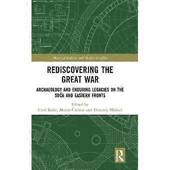 Redescobrindo a arqueologia da Grande Guerra e seus legados duradouros no Sul e no Leste - Taylor & Francis Ltd - Capa dura - Livro em inglês - História