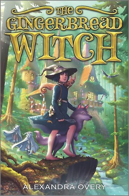 The Gingerbread Witch by Alexandra Overy Hardback Book