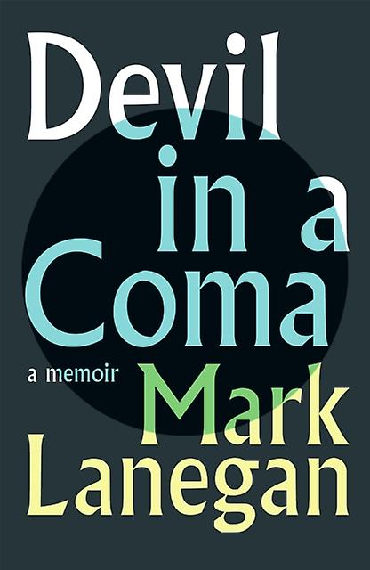 Devil In A Coma by Mark Lanegan Hardback Book