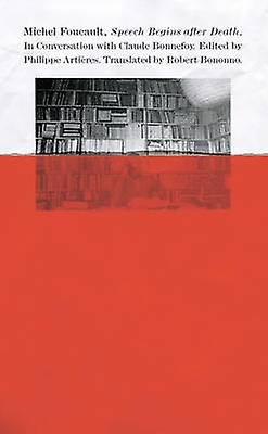 Speech Begins After Death by Michel Foucault Paperback Book
