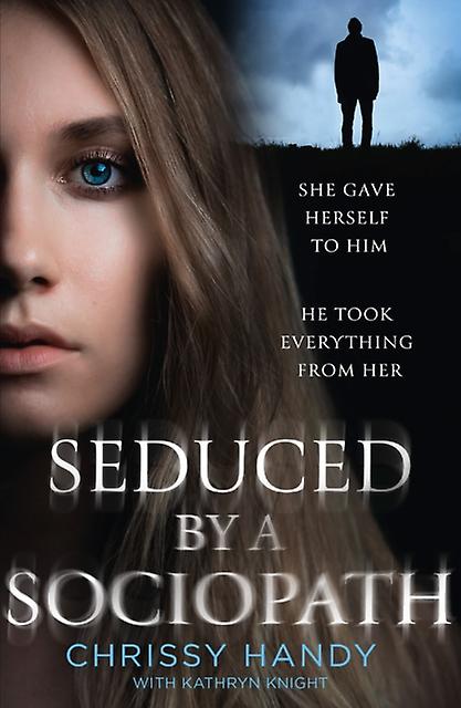 Seduced By A Sociopath by Chrissy Handy Paperback Book