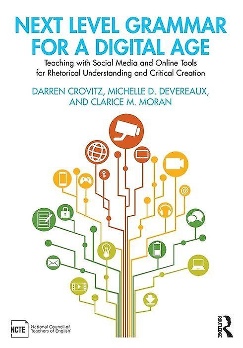 Next Level Grammar For A Digital Age by Clarice M. Moran Paperback