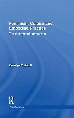 Feminism Culture and Embodied Practice