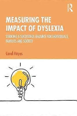 Measuring the Impact of Dyslexia