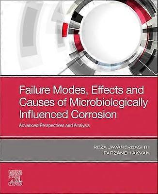 Failure Modes Effects and Causes of Microbiologically Influenced Corrosion