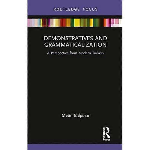 Demonstratives and Grammaticalization: a Perspective from Modern Turkish