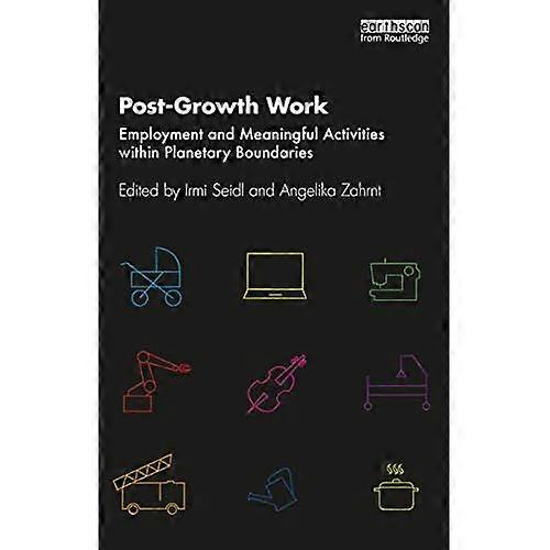 Post-Growth Work: Employment and Meaningful Activities Within Planetary Boundaries