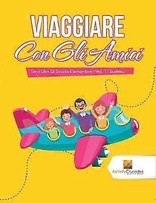 Viaggiare Con Gli Amici  Terzi Libri Di Scuola Elementare  Vol 1  Sudoku