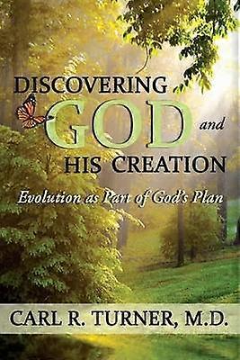 Discovering God and His Creation Evolution as Part of God's Plan