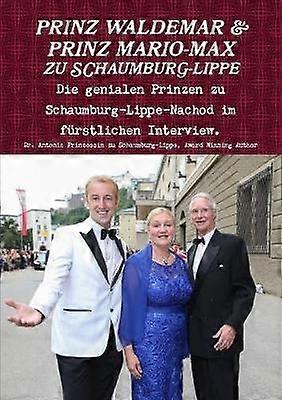 Prinz Waldemar und Prinz MarioMax zu SchaumburgLippe Die genialen Prinzen zu SchaumburgLippe im frstlichen Interview