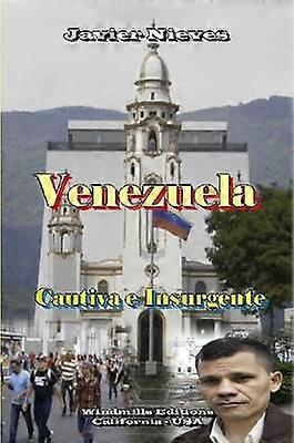 Venezuela - Cautiva e Insurgente