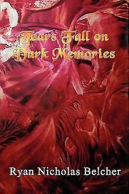 Tears Fall on Dark Memories