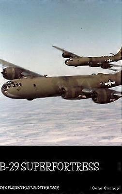 B-29 Superfortress: The Plane that Won the War