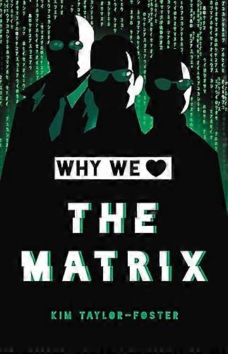 Why We Love The Matrix