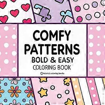 Bold & Easy Comfy Patterns Malbuch: Stilvolle Designs zum Stressabbau für Erwachsene und Jugendliche