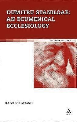 Dumitru Staniloae: An Ecumenical Ecclesiology