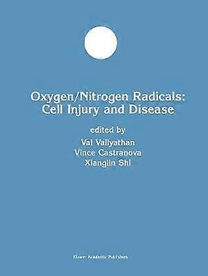 Oxygen/Nitrogen Radicals: Cell Injury and Disease
