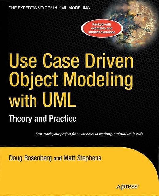 Use Case Driven Object Modeling With Uml Theory And Practice - Don Rosenberg