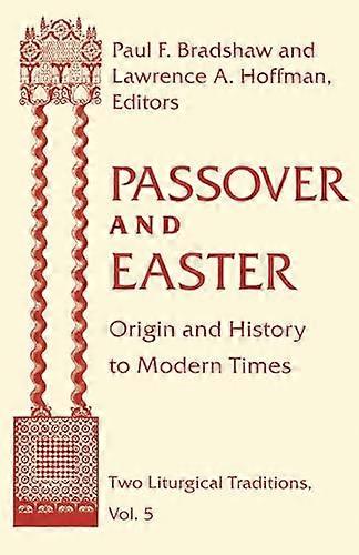 Passover and Easter: Origin and History to Modern Times