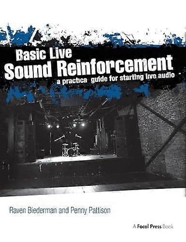 Basic Live Sound Reinforcement A Practical Guide for Starting Live Audio