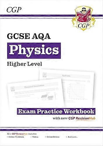 GCSE Physics AQA Exam Practice Workbook Higher (includes answers)