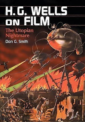 H.G. Wells on Film: The Utopian Nightmare