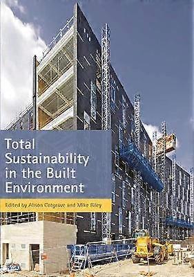 Total Sustainability in the Built Environment