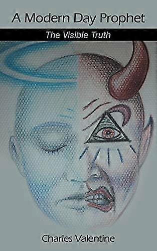 A Modern Day Prophet: The Visible Truth