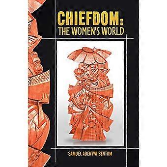 Chiefdom: Die Welt der Frauen