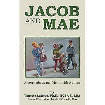Jacob en Mae: een verhaal over mijn vriend met autisme