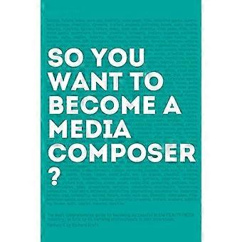 Quindi, vuoi diventare un compositore multimediale?: La guida più completa per avere successo nel settore cinematografico/televisivo/mediatico, raccontata da 65 affermati professionisti della comunicazione.