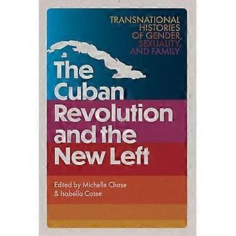 Den cubanske revolution og den nye venstrefløj: Transnationale historier om køn, seksualitet og familie