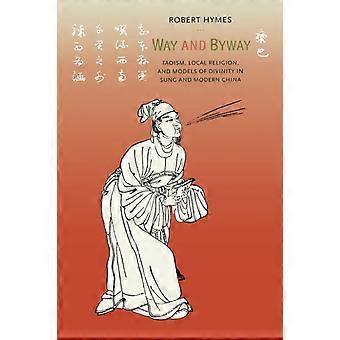 Way And Byway Taoism Local Religion And Models Of Divinity In Sung And Mod - Robert Hymes - Paperback - en Book