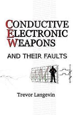 Conductive Electronic Weapons and Their Faults