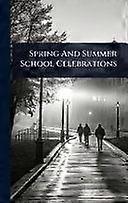 Spring and summer school celebrations