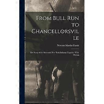 From Bull Run To Chancellorsville The Story Of The Sixteenth New York Infantry T - Newton Martin Curtis - Hardcover - English Book - History