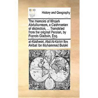 The Memoirs Of Khojeh Abdulkurreem A Cashmerian Of Distinction. Translat - Abd Al-Karim Ibn Akibat Ibn Muhammad Bul - Paperback - English Book