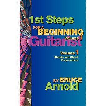 1st Steps For A Beginning Guitarist Chords And Chord Progressions
