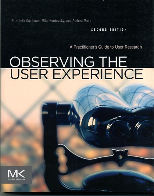 Observing The User Experience by Kuniavsky & Mike Founder & ThingM Paperback Book