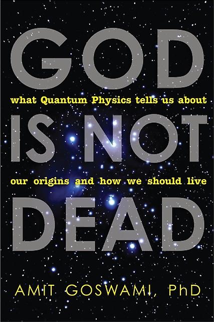 God Is Not Dead by Goswami & Amit & Ph.D. Paperback
