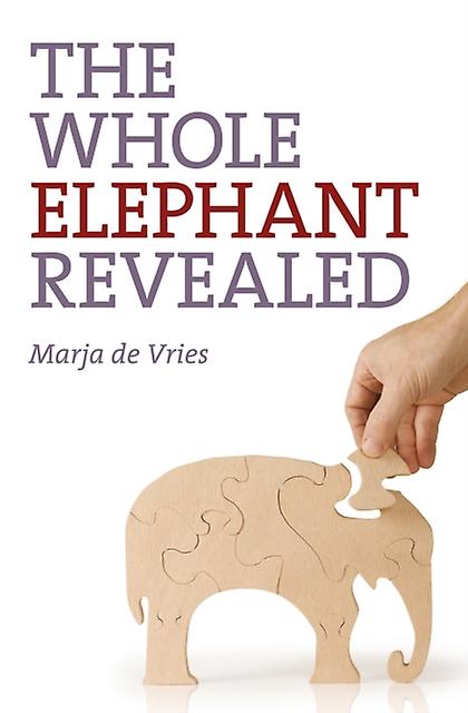 Whole Elephant Revealed The Insights Into The Existence And Operation Of Univer by Marja De Vries Paperback Book