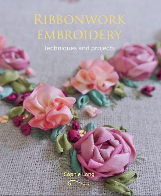 Ribbonwork Embroidery by Sophie Long Paperback