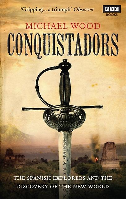 Conquistadors by Michael Wood Paperback Book