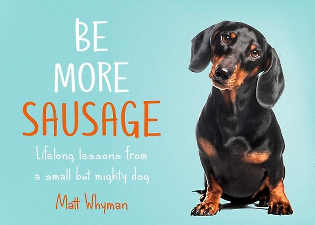Be More Sausage by Matt Whyman Paperback Book