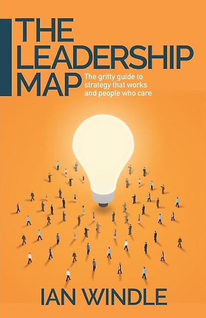 The Leadership Map - Ian Windle - Entrepreneurship - Practical Inspiration Publishing - Paperback